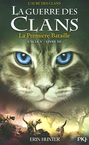 La guerre des clans - cycle V l'aube des clans - tome 3 la premiere bataille - vol03