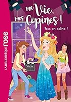 Ma vie, mes copines 09 - Tous en scène ! (Ma vie, mes copines (9)) (French Edition) 2017040282 Book Cover
