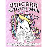 Unicorn Activity Book for Kids Ages 4-8: Fantastic Beautiful Unicorns – A Fun Kid Workbook Game For Learning, Coloring, Dot To Dot, Mazes, Find Differences, Word Search Puzzle and more!