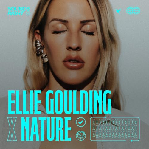 NATURE & Ellie Goulding