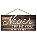I Will Never Leave You Rustic 5 x 10 Wood Plank Design Hanging Sign