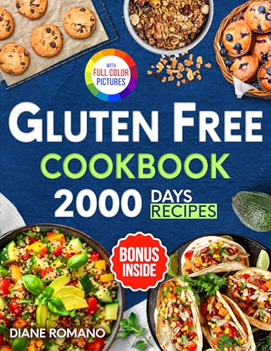 Gluten Free Cookbook: 2000 Days of Easy and Flavorful Recipes