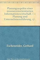 Planungsaspekte einer ressourcenorientierten Informationswirtschaft (Reihe Planung, Information und Unternehmungsfu¨hrung) (German Edition) 3890120156 Book Cover