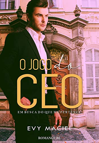 O JOGO DO CEO (LIVRO 1): Em busca do que me pertence