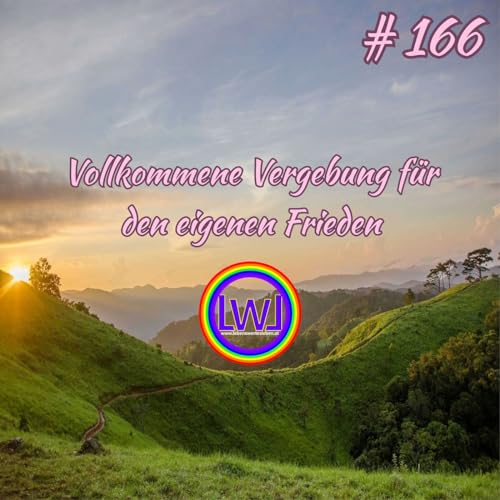Vollkommene Vergebung f&uuml;r den eigenen Frieden