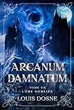  Arcanum Damnatum: L\'ère oubliée