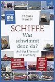  Schiffe: Was schwimmt denn da? Auf der Elbe und in Hamburg