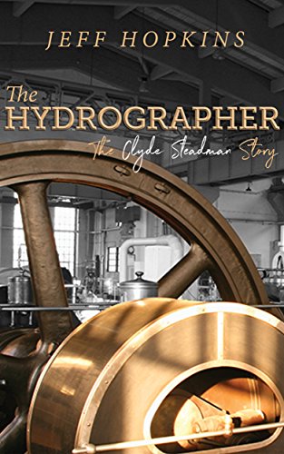 The Hydrographer: The Clyde Steadman Story (English Edition)