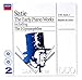 Satie: The Early Piano Works (Incl. The 3 Gymnopedies)