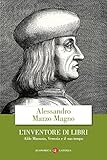 L'inventore Di Libri. Aldo Manuzio, Venezia E Il Suo Tempo - 2
