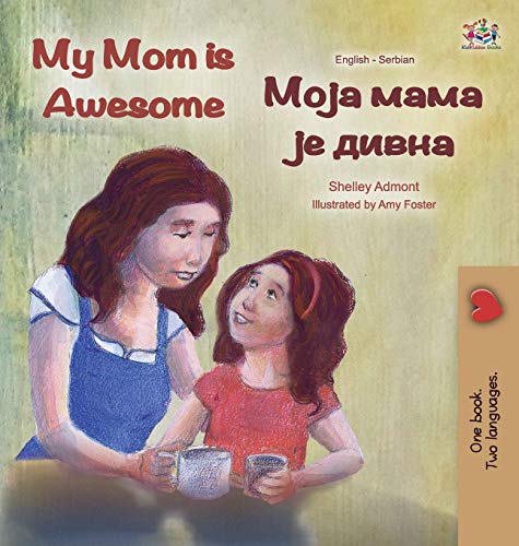 My Mom is Awesome (English Serbian Bilingual Book - Cyrillic) (Serbian Edition)