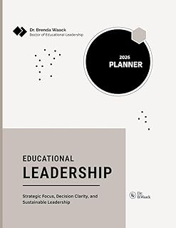 Educational Leadership Planner 2026: Strategic Focus, Decision Clarity, and Sustainable Leadership