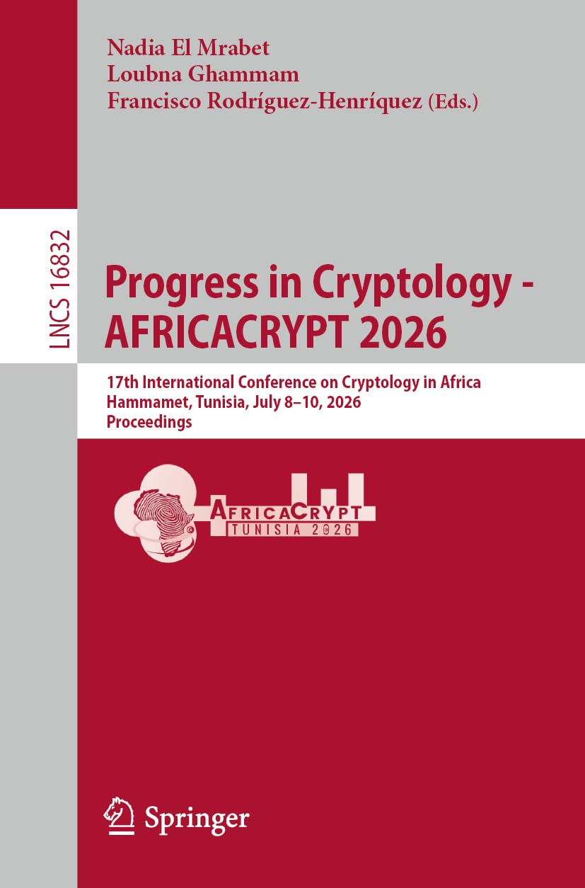 Progress in Cryptology - AFRICACRYPT 2026: 17th International Conference on Cryptology in Africa, Hammamet, Tunisia, July 8–10, 2026, Proceedings: 16832