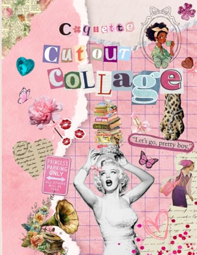 Coquette Cut Out And Collage Book: Soft Aesthetic Coquette-Inspired for Junk Journals, Scrapbooking, Retro Ephemera, DIY Crafting, Mixed Media Art for Feminine Creative Expression