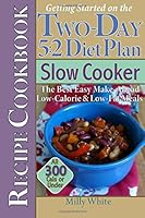 Getting Started on The Two-Day 5:2 Diet Plan & Slow Cooker Recipe Cookbook: The Best Easy Make-Ahead Low-Calorie & Low-Fat Meals All Under 300 Calories: Volume 2 (The Best 5:2 Fast Diet Recipes) 1507872526 Book Cover