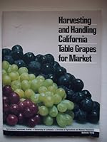 Harvesting and Handling California Table Grapes for Market 0931876338 Book Cover