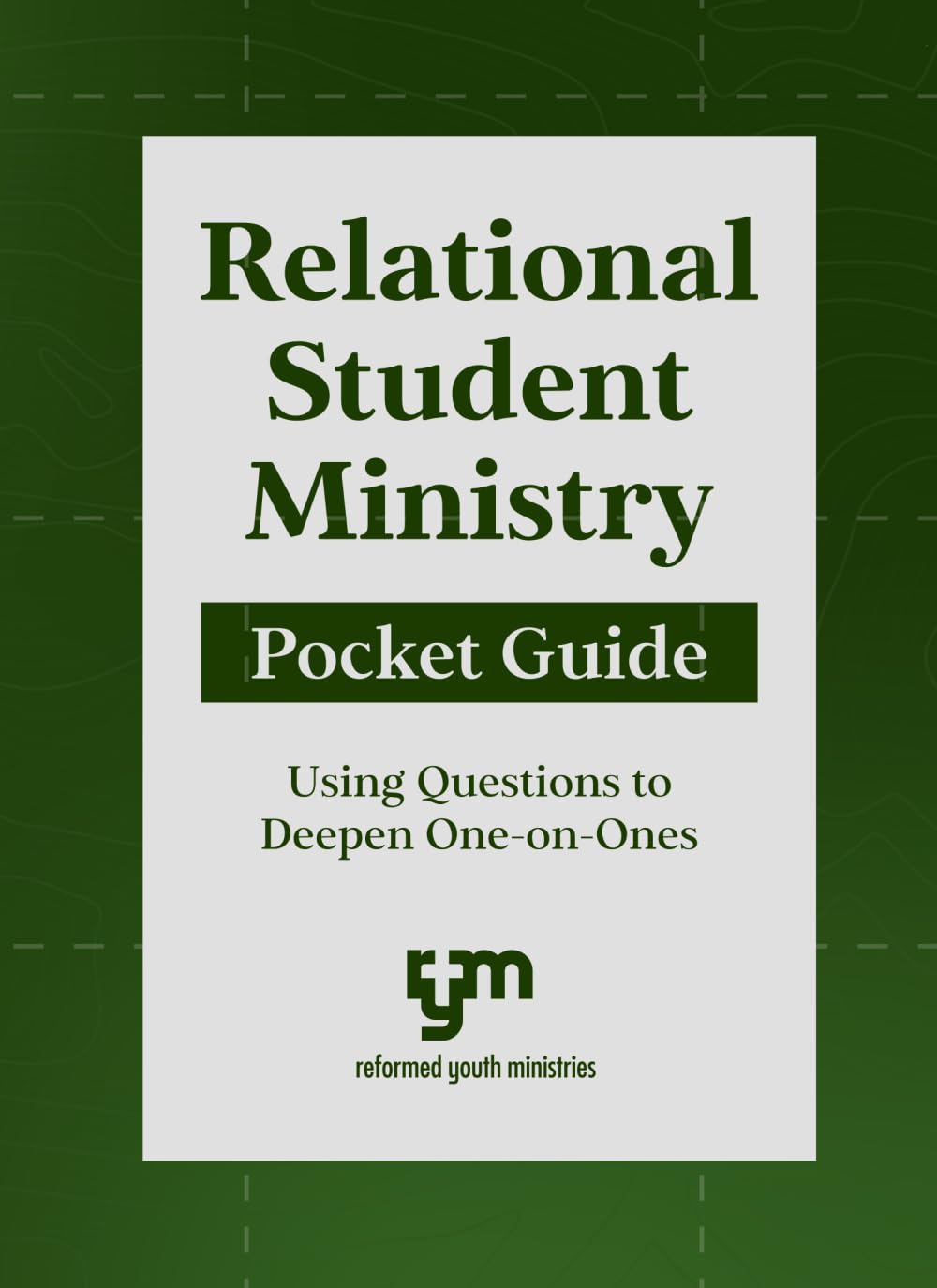 Relational Student Ministry Pocket Guide: Using Questions to Deepen One-on-Ones