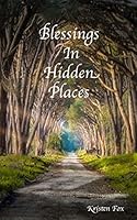 Blessings in Hidden Places 0990908429 Book Cover