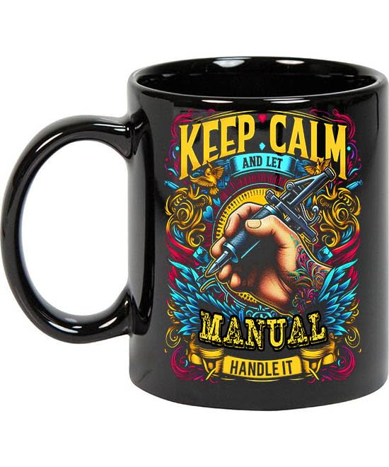 Keep Calm and Let Manual Handle It 11oz Black Mug Personalized Tattoo Artist Coffee Cup, Tattoo Artist Present, Tattoo Artist Gift Ideas, Tattoo Artist Birthday Gifts 449752