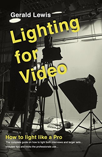 Lighting for Video: a guide to professional location lighting with