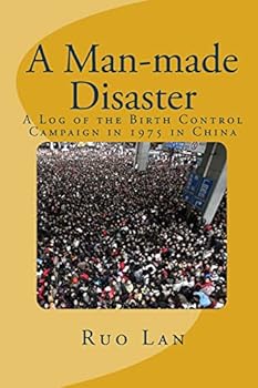 Paperback A Man-Made Disaster: A Log Of The Birth Control Campaign In 1975 In China Book