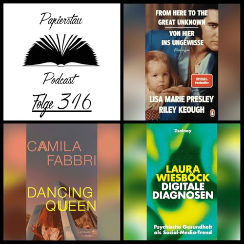 #316: Die Ramme ist verbogen („Von hier ins Ungewisse“ - Lisa Marie Presley & Riley Keough, „Digitale Diagnosen“ - Laura Wiesböck, „Dancing Queen“ - Camila Fabbri) Podcast Por arte de portada