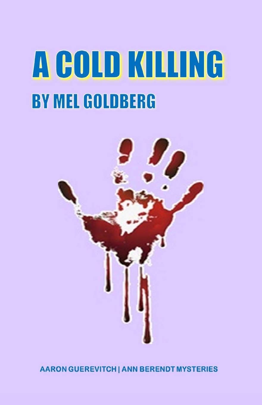 A Cold Killing: and Other Stories of Death and Murder: 1 (Aaron Guerevitch - Ann Berendt Mysteries)