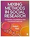 Mixing Methods in Social Research: Qualitative, Quantitative and Combined Methods