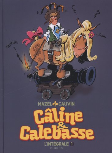 Câline et Calebasse - L'intégrale - tome 1 - Câline et Calebasse (intégrale) 1969-1973 Câline et Calebasse - L'intégrale - tome 1 - Câline et Calebasse (intégrale) 1969-1973