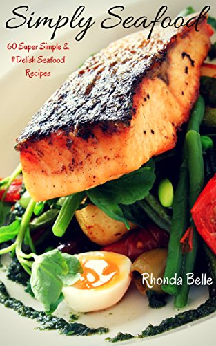 Télécharger Simply Seafood: 60 Simple & #Delish Seafood Recipes (60 Super Recipes Book 18) (English Edition) Livre eBook France