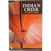 Indian Creek: A Climbing Guide 1892540800 Book Cover