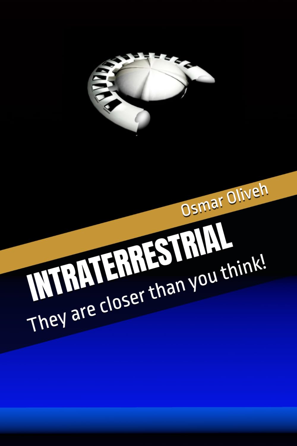 INTRATERRESTRIAL: They are closer than you think!