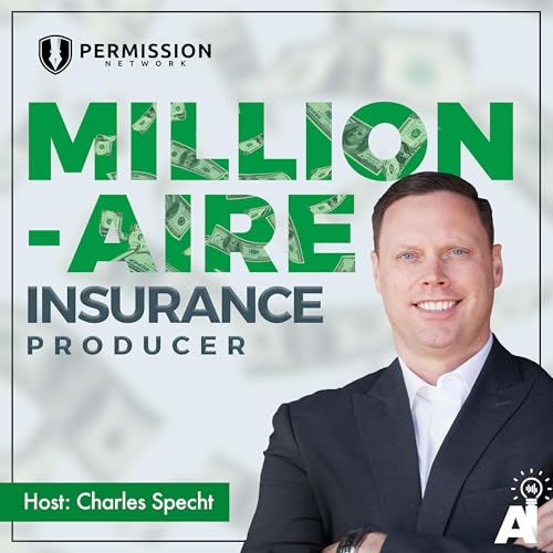 Millionaire Insurance Producer Podcast Por Charles Specht arte de portada