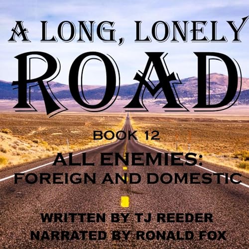 All Enemies, Foreign or Domestic: A Long Lonely Road, Book 12 (Audio ...
