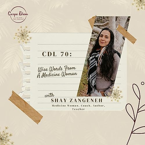 CDL70: Wise Words From A Medicine Woman with Shay Zangeneh copertina