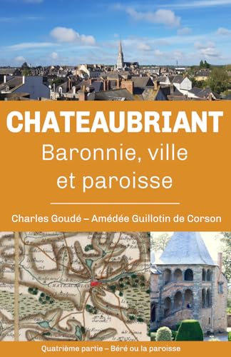 Châteaubriant, baronnie, ville et paroisse: Quatrième partie : Béré ou