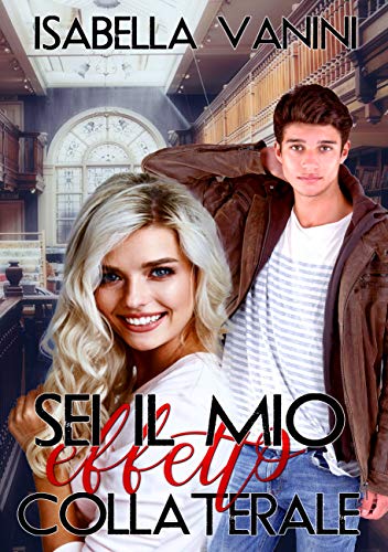 Sei il mio effetto collaterale (Italian Edition)