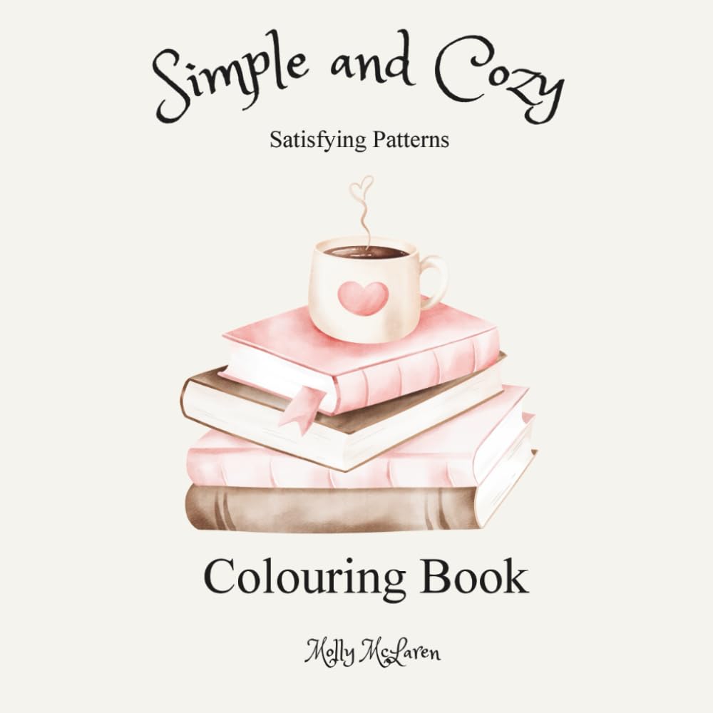 Simple and Cozy: Satisfying Patterns Colouring Book