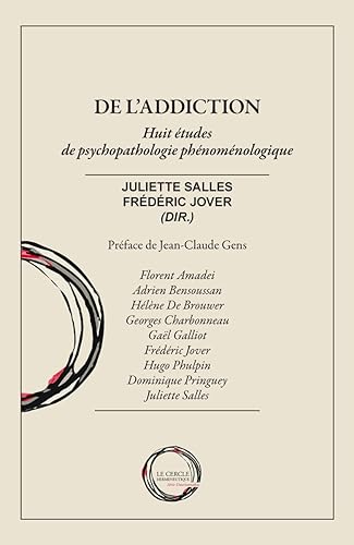 De l'addiction : Huit études de psychopathologie phénoménologique
