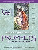 Life Principles from the Prophets of the Old Testament (Following God Character Series)