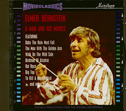 Elmer Bernstein: A Man and His Movies