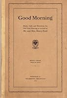 "Good Morning": Music, Calls, and Directions for Old-Time Dancing as Revived By Mr. And Mrs. Henry Ford B000KT45KW Book Cover