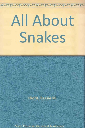 All about Snakes 0394902165 Book Cover