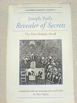 Joseph Perl's Revealer of Secrets: The First Hebrew Novel (Modern Hebrew Classics)