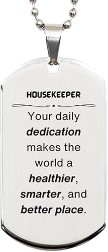Best Housekeeper Gifts, Your daily dedication makes the world a healthier, Inspirational Birthday Christmas Unique Silver Dog Tag For Housekeeper,