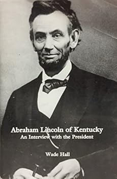 Pamphlet Abraham Lincoln of Kentucky: An Interview with the President Book