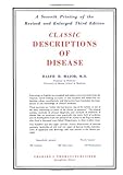 Classic Descriptions of Disease: With Biographical Sketches of the Authors