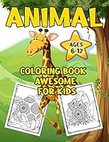 Animal Coloring Book Awesome For Kids 6-12: Gorgeous Coloring Books for Kids B08D4VSCFM Book Cover