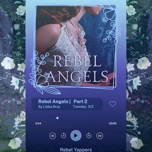 Sarah Three Moose | Rebel Angels by Libba Bray; part 2 (A Great and Terrible Beauty)