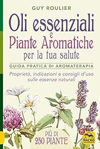 Oli Essenziali e Piante Aromatiche per la tua Salute